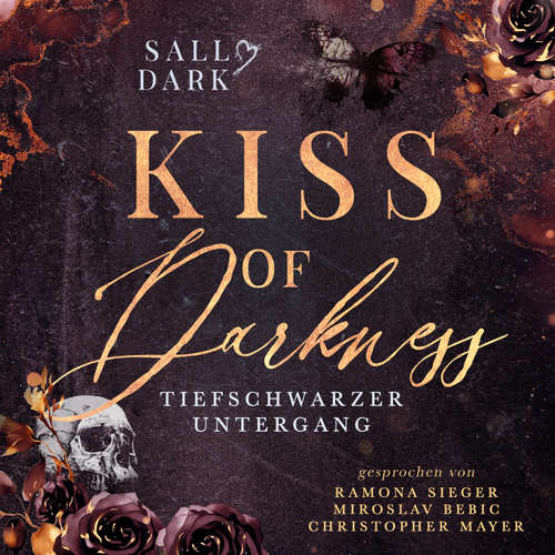 Hoerbuch Kiss of Darkness - Tiefschwarzer Untergang - Band 3 (Dark Mafia Romance) - Sally Dark Autorin - Ramona Sieger