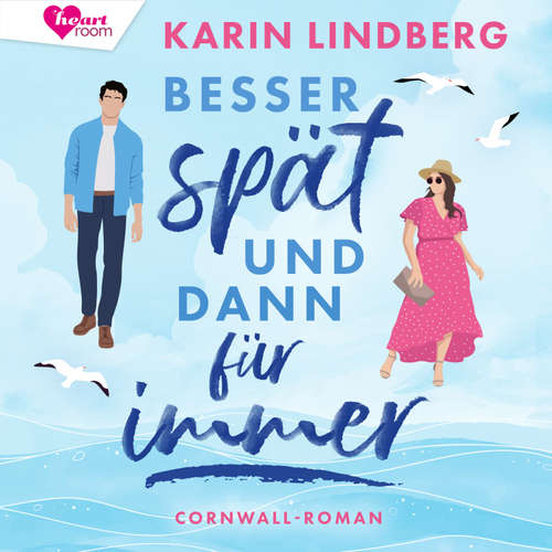 Hoerbuch Besser spät und dann für immer - Karin Lindberg - Nicole Engeln
