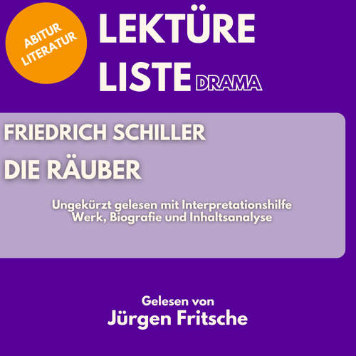 Hoerbuch Friedrich Schiller: Die Räuber. Ungekürzt gelesen mit Interpretationshilfe - 5 Minuten - Jürgen Fritsche