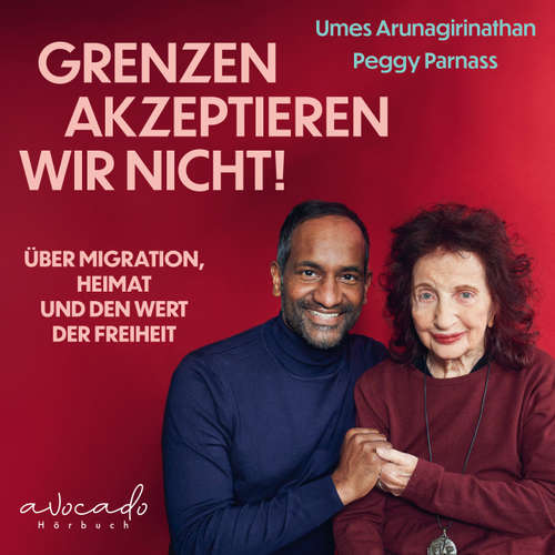 Hoerbuch «Grenzen akzeptieren wir nicht!» - Dr. med. Umes Arunagirinathan - Robert Moeck