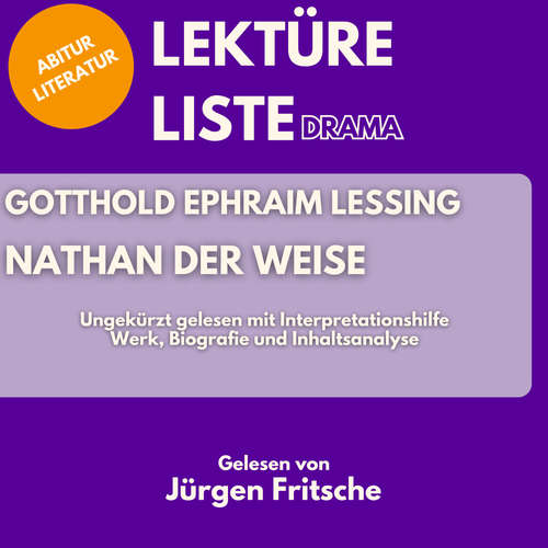 Hoerbuch Gotthold Ephraim Lessing: Nathan der Weise. Ungekürzt gelesen mit Interpretationshilfe - Gotthold Ephraim Lessing - Jürgen Fritsche