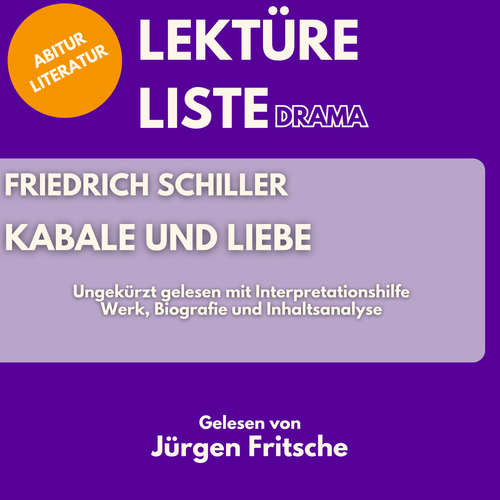 Hoerbuch Friedrich Schiller: Kabale und Liebe. Ungekürzt gelesen mit Interpretationshilfe - Jürgen Fritsche - Jürgen Fritsche
