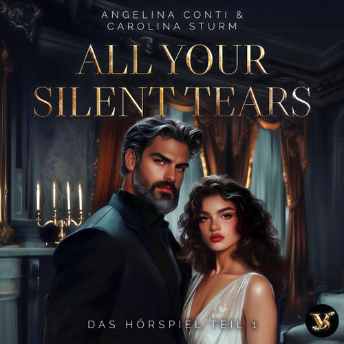 Hoerbuch All Your Silent Tears. Du wirst mich lieben – Das Hörspiel Teil 1 - Angelina Conti - Jessica Neumann