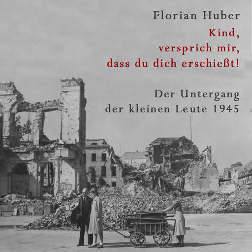 Hoerbuch Kind, versprich mir, dass du dich erschießt - Florian Huber - Sebastian Dunkelberg