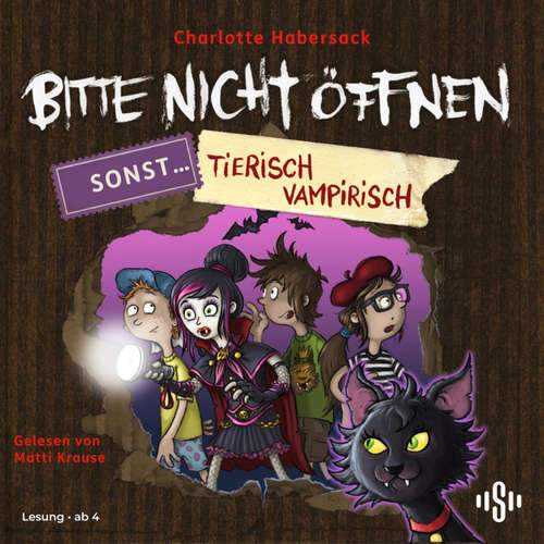 Hoerbuch Bitte nicht öffnen, sonst ... 3: Tierisch vampirisch! - Charlotte Habersack - Matti Krause