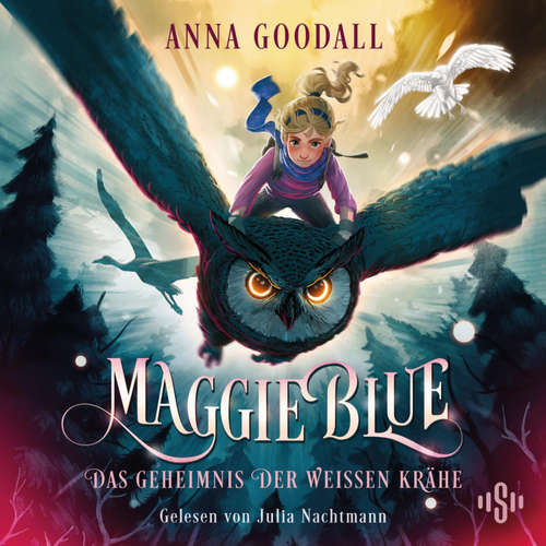 Hoerbuch Maggie Blue 2: Das Geheimnis der weißen Krähe - Anna Goodall - Julia Nachtmann