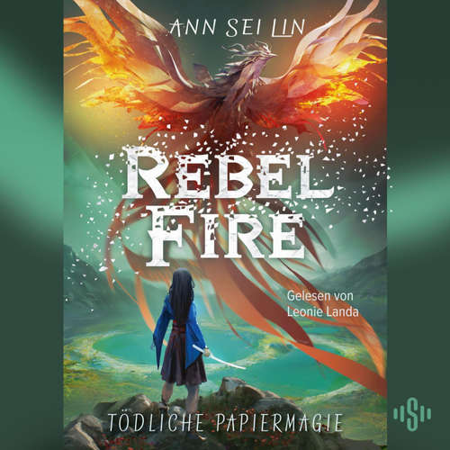 Hoerbuch Rebel Fire – Tödliche Papiermagie - Ann Sei Lin - Leonie Landa