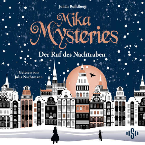 Hoerbuch Mika Mysteries 1: Der Ruf des Nachtraben - Johan Rundberg - Julia Nachtmann