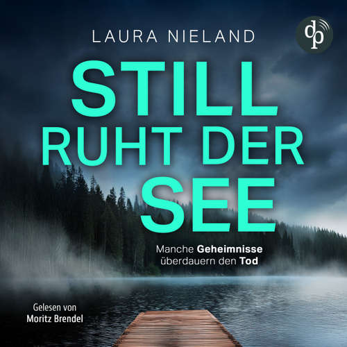 Hoerbuch Still ruht der See - Laura Nieland - Moritz Brendel