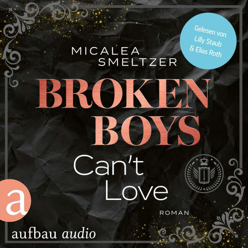 Hoerbuch Broken Boys Can't Love - College Sports Romance - The Aldridge Boys, Band 5 - Micalea Smeltzer - Lilly Staub