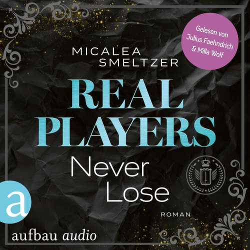Hoerbuch Real Players Never Lose - Fake Relationship College Romance - The Aldridge Boys, Band 3 - Micalea Smeltzer - Julius Faehndrich