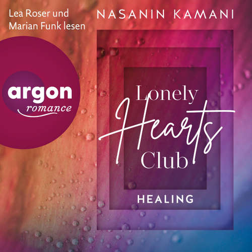 Hoerbuch Lonely Hearts Club - Healing - Dr. Nasanin Kamani - Lea Roser