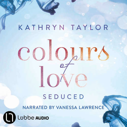 Audiobook Seduced - Colours of Love, Part 4 - Kathryn Taylor - Vanessa Lawrence