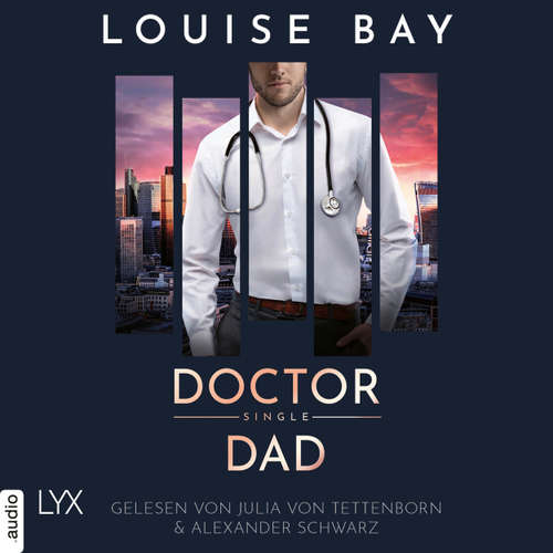 Hoerbuch Doctor Single Dad - Louise Bay - Julia von Tettenborn