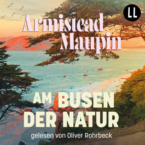 Hoerbuch Am Busen der Natur - Armistead Maupin - Oliver Rohrbeck