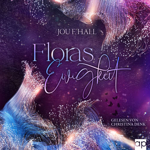 Hoerbuch Floras Ewigkeit - Jou F. Hall - Christina Denk