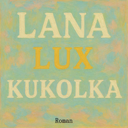 Hoerbuch Kukolka - Lana Lux - Alina Hidic