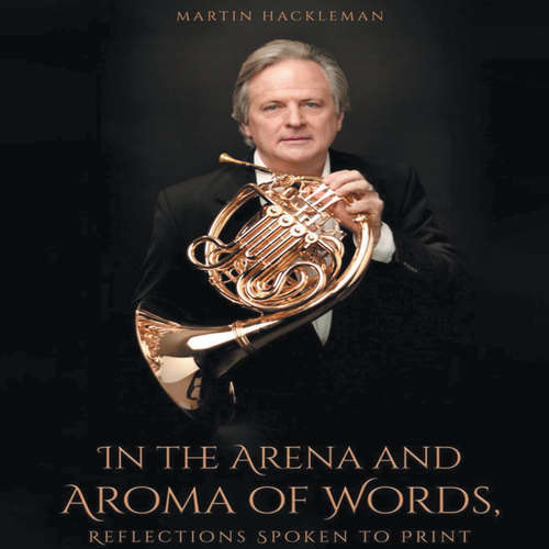 Audiobook In the Arena and Aroma of Words - Martin Hackleman - Martin Hackleman