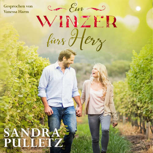 Hoerbuch Ein Winzer fürs Herz - Sandra Pulletz - Vanessa Harm