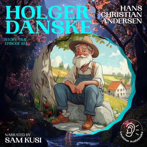 Audiobook Holger Danske (Story Time, Episode 104) - Hans Christian Andersen - Sam Kusi
