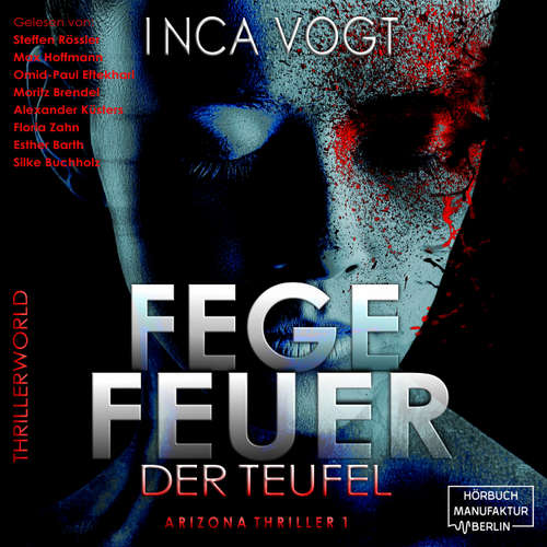 Hoerbuch Fegefeuer der Teufel - Arizona Thriller 1 - Thrillerworld, Band 2 - Inca Vogt - Steffen Rössler