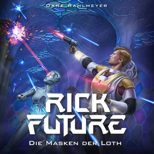 Hoerbuch Rick Future: Die Masken der Loth - Dane Rahlmeyer - Tim Gössler