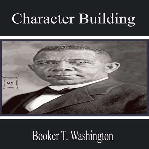 Audiobook Character Building - Booker T. Washington - Luke Sartor