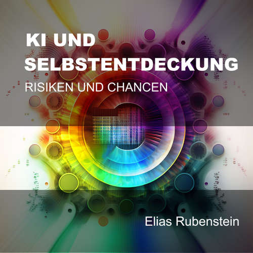 Hoerbuch KI und Selbstentdeckung - Elias Rubenstein - Kris Klingenberg