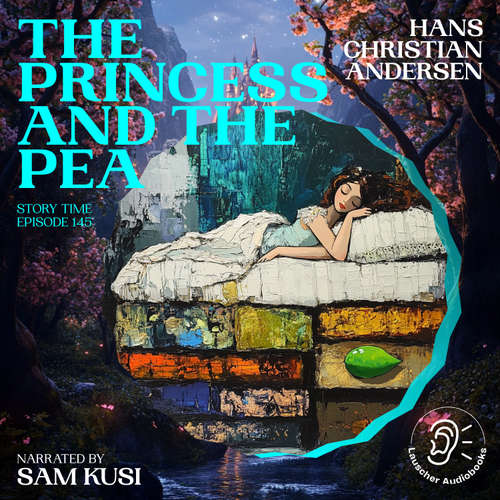 Audiobook The Princess and the Pea (Story Time, Episode 145) - Hans Christian Andersen - Sam Kusi