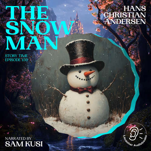 Audiobook The Snow Man (Story Time, Episode 159) - Hans Christian Andersen - Sam Kusi