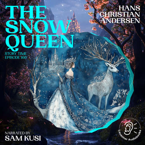 Audiobook The Snow Queen (Story Time, Episode 160) - Hans Christian Andersen - Sam Kusi