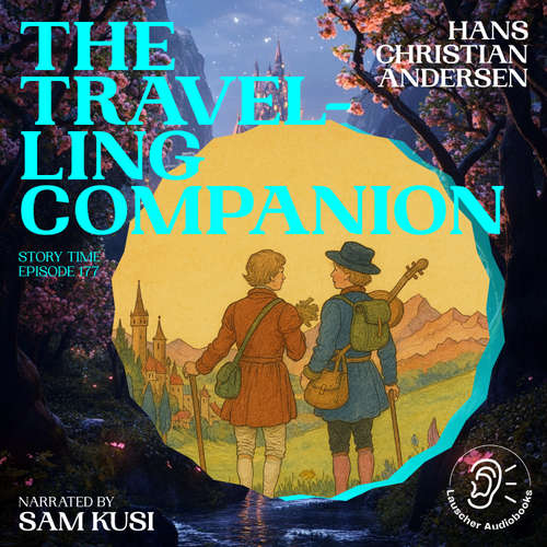 Audiobook The Travelling Companion (Story Time, Episode 177) - Hans Christian Andersen - Sam Kusi