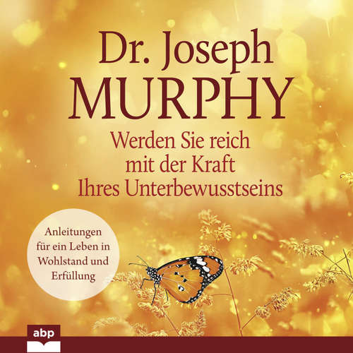 Hoerbuch Werden Sie reich mit der Kraft Ihres Unterbewusstseins - Joseph Murphy - Rob Hackemesser