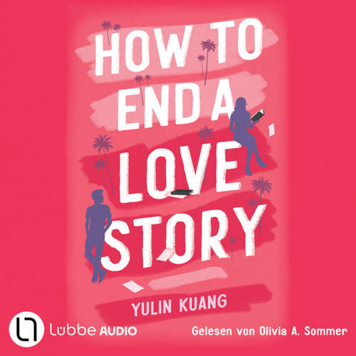 Hoerbuch How To End A Love Story - Yulin Kuang - Olivia A. Sommer