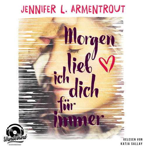 Hoerbuch Morgen lieb ich Dich für immer - Jennifer L. Armentrout - Katja Sallay