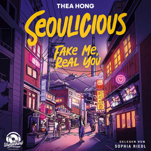 Hoerbuch Seoulicious - Fake Me, Real You - Thea Hong - Sophia Riedl