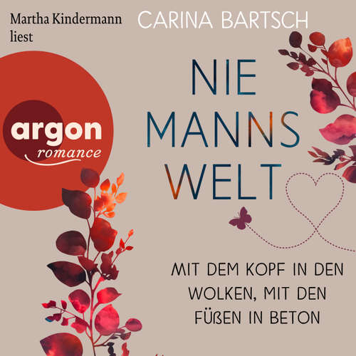 Hoerbuch Mit dem Kopf in den Wolken, mit den Füßen in Beton - Carina Bartsch - Martha Kindermann