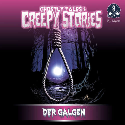 Hoerbuch Ghostly Tales & Creepy Stories, Folge 8: Der Galgen - P. J. Myers - Dietmar Wunder