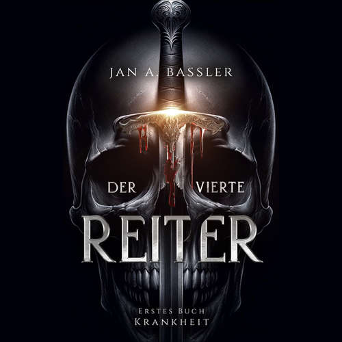 Hoerbuch Krankheit - Der vierte Reiter, Band 1 - Jan A. Baßler - Jan A. Baßler