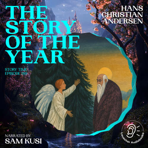 Audiobook The Story of the Year (Story Time, Episode 189) - Hans Christian Andersen - Sam Kusi