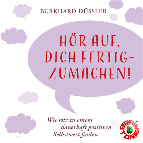 Hoerbuch Hör auf, dich fertigzumachen! - Burkhard Düssler - Robert Düssler