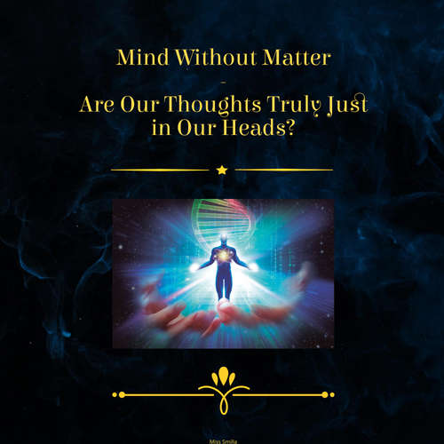 Audiobook Mind Without Matter - Are Our Thoughts Truly Just in Our Heads - Miss Smilla - Avalana