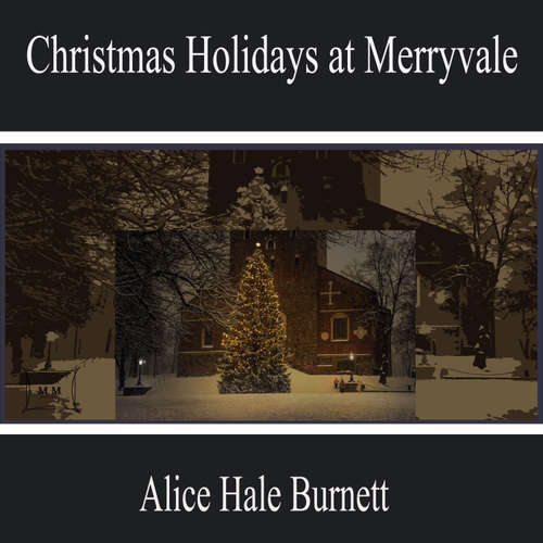 Audiobook Christmas Holidays at Merryvale - Alice Hale Burnett - Alexa Coleman