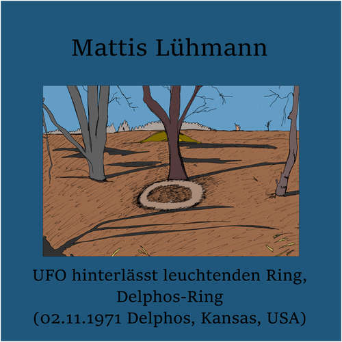 Hoerbuch UFO hinterlässt leuchtenden Ring, Delphos-Ring (02.11.1971 Delphos, Kansas, USA) - Mattis Lühmann - Mattis Lühmann