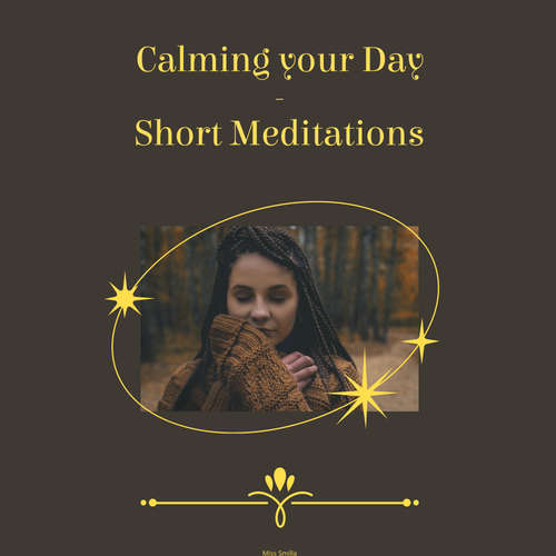 Audiobook Calming Your Day - Short Meditations - Miss Smilla - Avalana