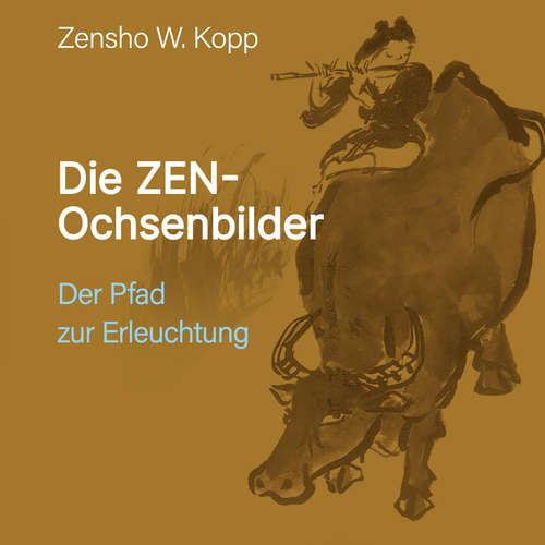 Hoerbuch Die ZEN-Ochsenbilder - Zensho W. Kopp - Antonio KI