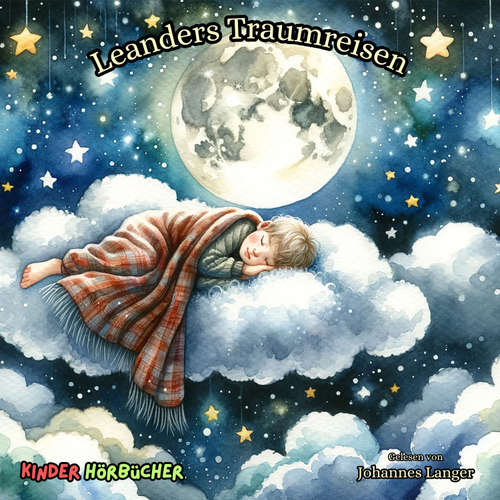 Hoerbuch Leanders Traumreisen - Johannes Langer - Kinder Hörbücher