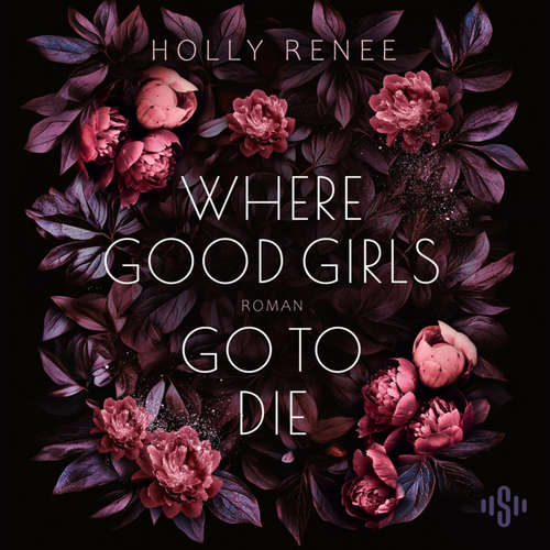 Hoerbuch Where Good Girls Go To Die - Holly Renee - Sabrina Scherer