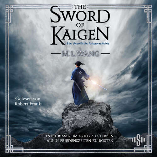 Hoerbuch The sword of Kaigen: Eine theonitische Kriegsgeschichte - M.L. Wang - Robert Frank