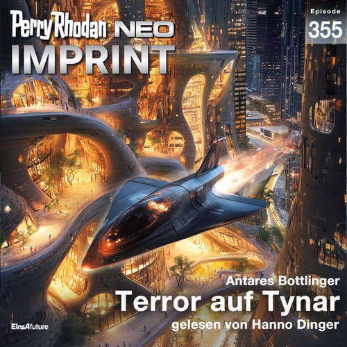 Hoerbuch Perry Rhodan Neo 355: Terror auf Tynar - Antares Bottlinger - Hanno Dinger